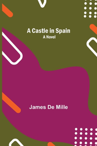 Castle In Spain; A Novel