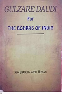 Gulzare Daudi For The Bohras Of India By Mian Bhaimulla Abdul Hussain