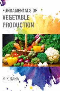 Fundamentals of Vegetable Production (Recommended Text as par 5th Deans Committee)