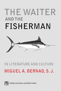 Waiter and the Fisherman: And Other Essays in Literature and Culture