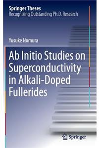 AB Initio Studies on Superconductivity in Alkali-Doped Fullerides