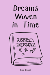 Dreams Woven in Time