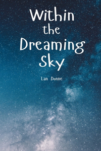 Within the Dreaming Sky