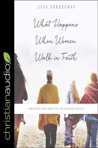 What Happens When Women Walk in Faith