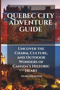 Quebec City Adventure Guide