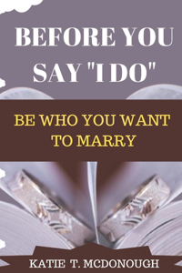 Before You Say "I Do"