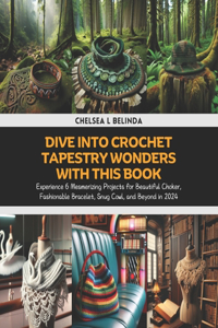 Dive into Crochet Tapestry Wonders with this Book