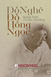 Tạp Chí Ngôn Ngữ Số Đặc Biệt - Đỗ Hồng Ngọc, Văn Chương & Bạn Hữu (hardcover - lightweight) Title Available