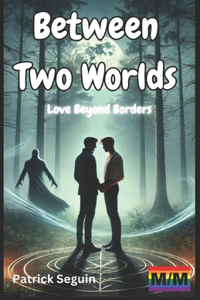 Between Two Worlds