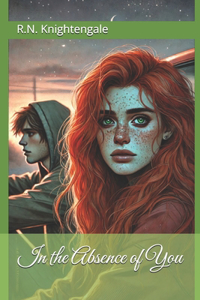 In the Absence of You