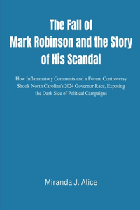 The Fall of Mark Robinson and the Story of His Scandal