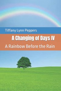 Changing of Days IV