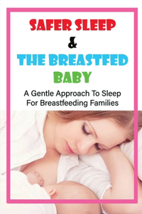 Safer Sleep & The Breastfed Baby