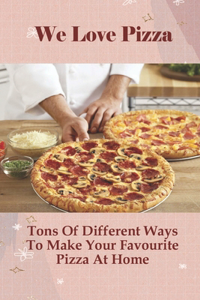 We Love Pizza