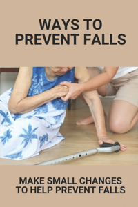 Ways To Prevent Falls