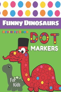 Dot Markers Activity Book For Kids Funny Dinosaurs!