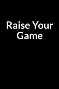 Raise Your Game