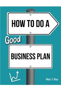 How To Do A Good Business Plan