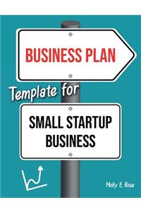 Business Plan Template For Small Startup Business