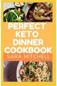 Perfect Keto Dinner Cookbook