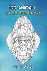 Libri da colorare per adulti - Fiori e Animali - 100 Animali