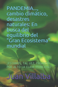 PANDEMIA..., cambio climático, desastres naturales