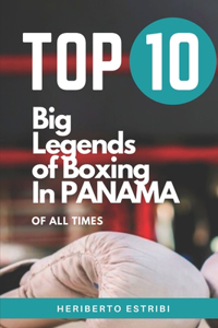 Top 10 Big Legends of Boxing in Panama of all times
