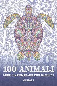 Libri da colorare per bambini - Mandala - 100 Animali