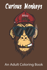 Curious Monkeys An Adult Coloring Book