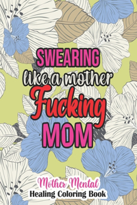 Swearing like a mother fucking MOM, Mother Mental Healing Coloring Book