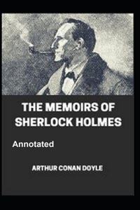 The Memoirs of Sherlock Holmes Annotated
