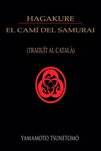 HAGAKURE EL CAMÍ DEL SAMURAI (traduït al català)