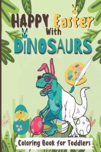 Happy Easter With Dinosaurs Coloring Book For Toddlers