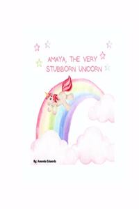 Amaya, The Very Stubborn Unicorn