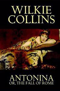 Antonina, or, The Fall of Rome Annotated