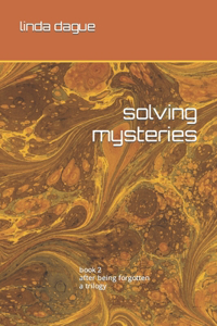 solving mysteries book 2 after being forgotten, a trilogy