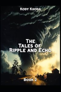 Tales of Ripple and Echo Book Two