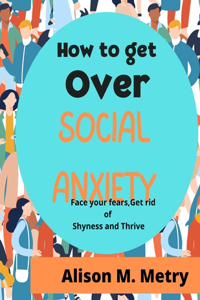 How to get over social anxiety
