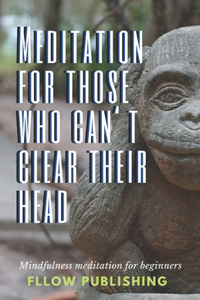 Meditation For Those Who Can't Clear Their Head