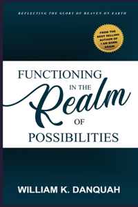 Functioning In The Realm Of Possibilities