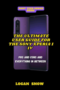 The ultimate user guide for the Sony Xperia 1 Iv