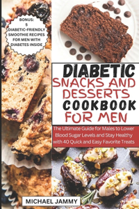 Diabetic Snacks and Desserts Cookbook for Men