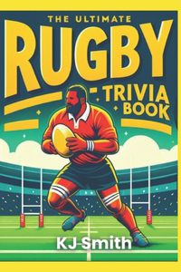Ultimate Rugby Trivia Book
