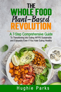 Whole Food, Plant-Based Revolution