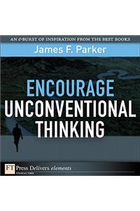 Encourage Unconventional Thinking