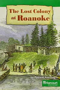 Harcourt Social Studies: Above-Level Reader Grade 4 Lost Colony of Roanoke