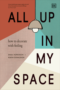 All Up in My Space: How to Decorate with Feeling