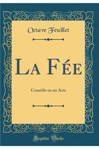 La Fï¿½e: Comï¿½die En Un Acte (Classic Reprint)