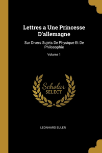 Lettres a Une Princesse D'allemagne