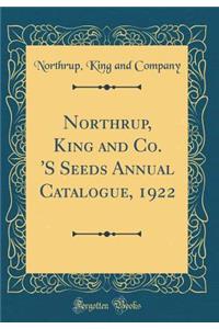 Northrup, King and Co. 's Seeds Annual Catalogue, 1922 (Classic Reprint)